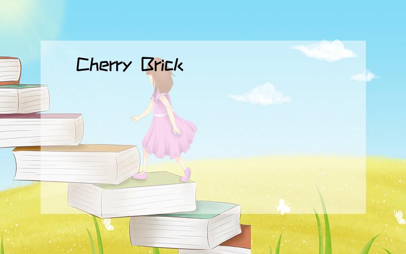 Cherry Brick