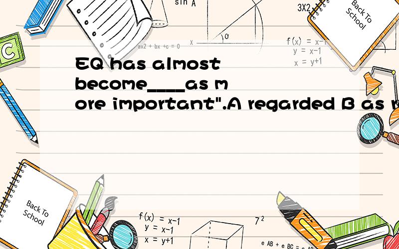 EQ has almost become____as more important