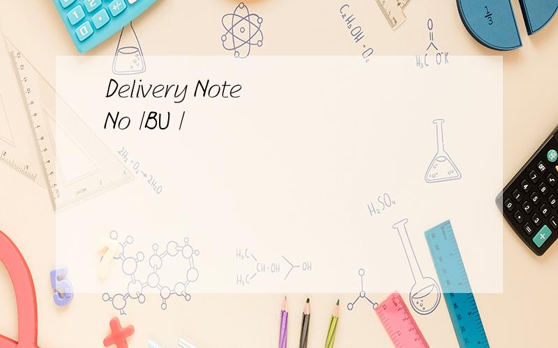 Delivery Note No /BU /